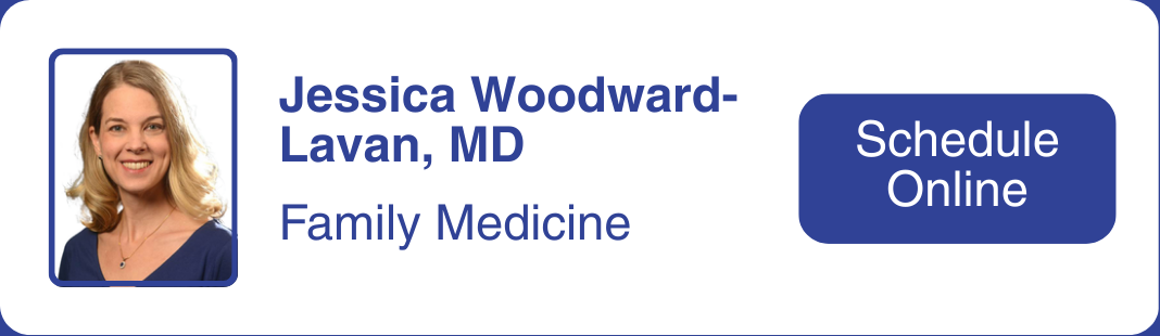 Headshot of Dr. Jessica Woodward-Lavan, who specializes in family medicine. Click to make an appointment with Dr. Woodward.  